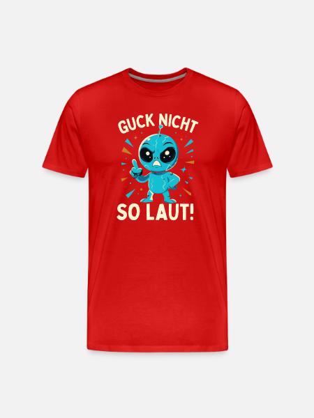 Alien Guck nicht so laut Spruch - Männer Premium Bio T-Shirt - Rot