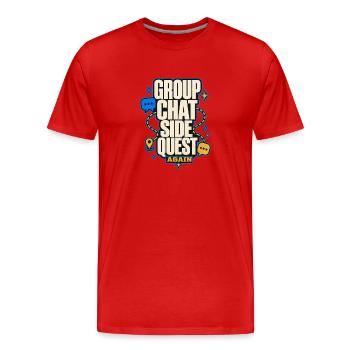 Funny Gift Shirts, Group Chat Side Quest Again - Men's Premium Organic T-Shirt - red - Front - Damien (186cm)