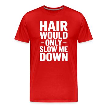 Haare würden mich nur verlangsamen - Männer Premium Bio T-Shirt - Rot - Vorne - Damien (186cm)