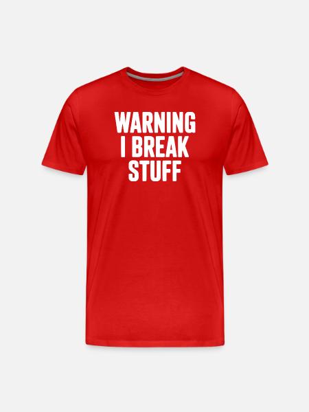 Warning I Break Stuff - Men's Premium Organic T-Shirt - red