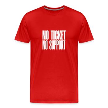 PAS DE TICKET SANS SUPPORT T-shirt blanc Admin informatique - T-shirt bio Premium Homme - rouge - Devant - Damien (186cm)