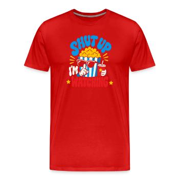 Shut Up I'm Watching Movies - Männer Premium Bio T-Shirt - Rot - Vorne - Damien (186cm)