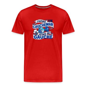 Cauchemar j'etais de gauche humour - T-shirt bio Premium Homme - rouge - Devant - Damien (186cm)