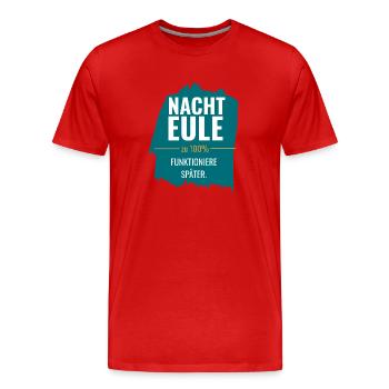 Nachteule – Funktioniere später - Männer Premium Bio T-Shirt - Rot - Vorne - Damien (186cm)