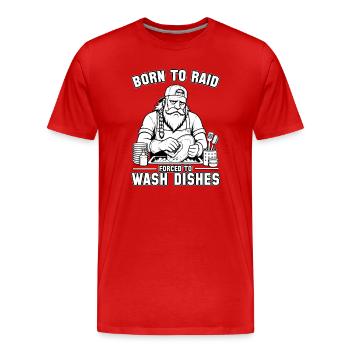 Geboren zum Überfall, gezwungen, das Geschirr zu spülen - Männer Premium Bio T-Shirt - Rot - Vorne - Damien (186cm)