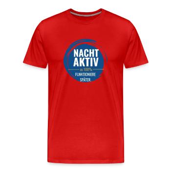 Nachtaktiv – Zu 100% funktioniere später - Männer Premium Bio T-Shirt - Rot - Vorne - Damien (186cm)