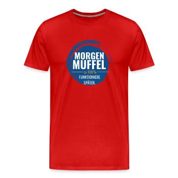 Morgenmuffel – Zu 100% funktioniere später - Männer Premium Bio T-Shirt - Rot - Vorne - Damien (186cm)
