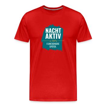 Nachtaktiv – Zu 100% funktioniere später - Männer Premium Bio T-Shirt - Rot - Vorne - Damien (186cm)