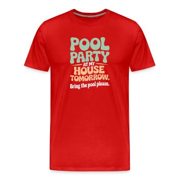 Fête à la piscine Amenez la piscine Fête d’été à la piscine en remarque - T-shirt bio Premium Homme - rouge - Devant - Damien (186cm)