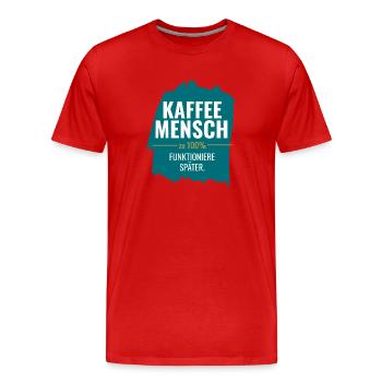 Kaffeemensch zu 100% Funktioniere später - Männer Premium Bio T-Shirt - Rot - Vorne - Damien (186cm)