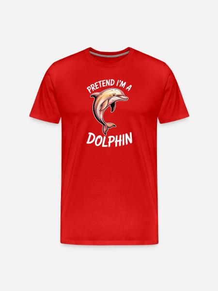Dolphin Sayings Dolphins Funny Dolphin Gift - Men's Premium Organic T-Shirt - red