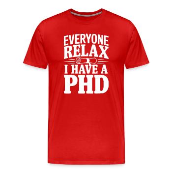 Alle entspannt euch. Ich habe einen Doktortitel. - Männer Premium Bio T-Shirt - Rot - Vorne - Damien (186cm)