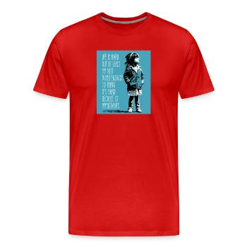 Life is hard but at least I'm not dumb enough - Men's Premium Organic T-Shirt - red - Front - Damien (186cm)