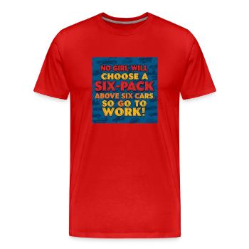 Six-Pack vs Autos: Leg los. - Männer Premium Bio T-Shirt - Rot - Vorne - Damien (186cm)