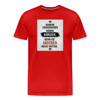 Manche Diskussionen wären kürzer Lustiger Spruch - Männer Premium Bio T-Shirt - Rot - Vorne - Damien (186cm)