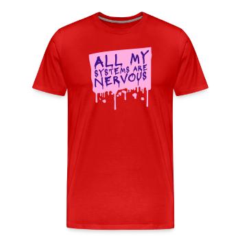 Tous mes systèmes sont nerveux, peur drôle, logo de nerd - T-shirt bio Premium Homme - rouge - Devant - Damien (186cm)