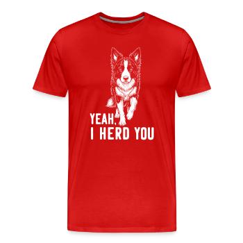 Yeah I Herd You Border Collie Sheepdog - T-shirt bio Premium Homme - rouge - Devant - Damien (186cm)