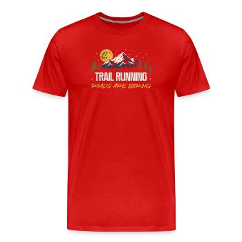 Trailrunning – Straßen sind langweilig - Männer Premium Bio T-Shirt - Rot - Vorne - Damien (186cm)