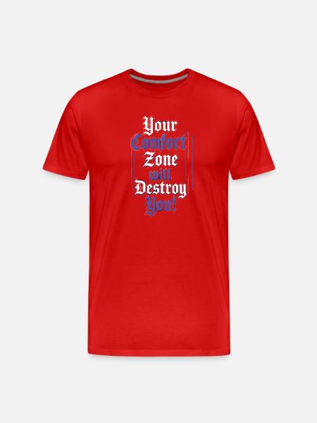 Deine Komfortzone Zerstört Dich - Männer Premium Bio T-Shirt - Rot