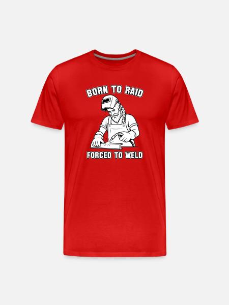 Born to Raid, Forced to Weld - Men's Premium Organic T-Shirt - red
