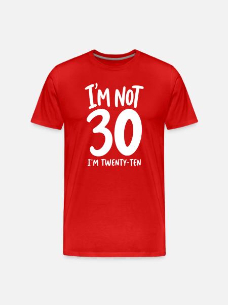 I'm not 30 I'm Twenty-Ten - Männer Premium Bio T-Shirt - Rot