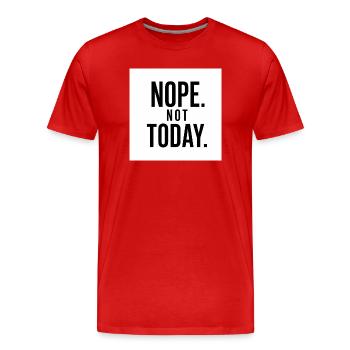 Non, pas aujourd’hui, citation drôle - T-shirt bio Premium Homme - rouge - Devant - Damien (186cm)