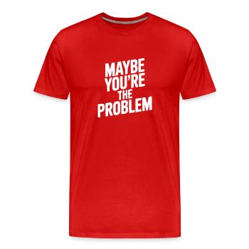 Peut-être que tu es le problème - T-shirt bio Premium Homme - rouge - Devant - Damien (186cm)