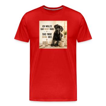 Ich wollte nicht raus das war Deine Idee - Männer Premium Bio T-Shirt - Rot - Vorne - Damien (186cm)