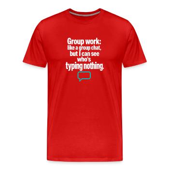 Groupe de professeurs drôles Discussion de groupe Tape rien - T-shirt bio Premium Homme - rouge - Devant - Damien (186cm)