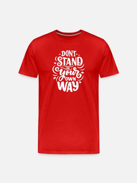 don't stand in your own way - Men's Premium Organic T-Shirt - red