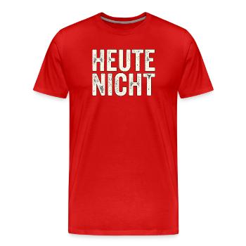 Heute Nicht - Männer Premium Bio T-Shirt - Rot - Vorne - Damien (186cm)
