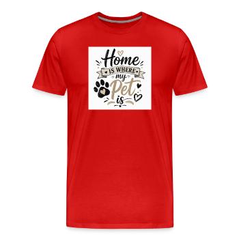 Chez moi, c’est là où se trouve mon animal de compagnie - T-shirt bio Premium Homme - rouge - Devant - Damien (186cm)