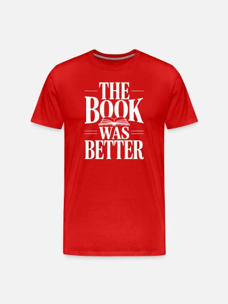 The Book Was Better - Men's Premium Organic T-Shirt - red