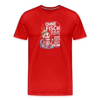  Ohne Fisch Schlaf Ich Nicht Ein Ohne Fisch Geh - Männer Premium Bio T-Shirt - Rot - Vorne - Damien (186cm)