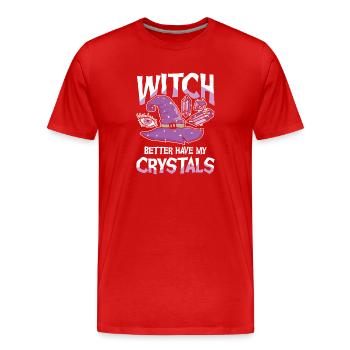 Witch Better Have My Crystals Hexe Kristalle - Men's Premium Organic T-Shirt - red - Front - Damien (186cm)