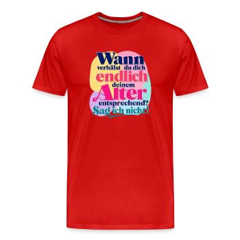 Wann verhälst du dich deinem Alter entsprechend? - Männer Premium Bio T-Shirt - Rot - Vorne - Damien (186cm)