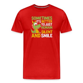  Manchmal Ist Es Besser Einfach Zu Schweigen Und - Männer Premium Bio T-Shirt - Rot - Vorne - Damien (186cm)