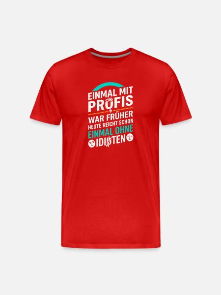 Einmal ohne Idioten Handwerker Sarkasmus - Männer Premium Bio T-Shirt - Rot