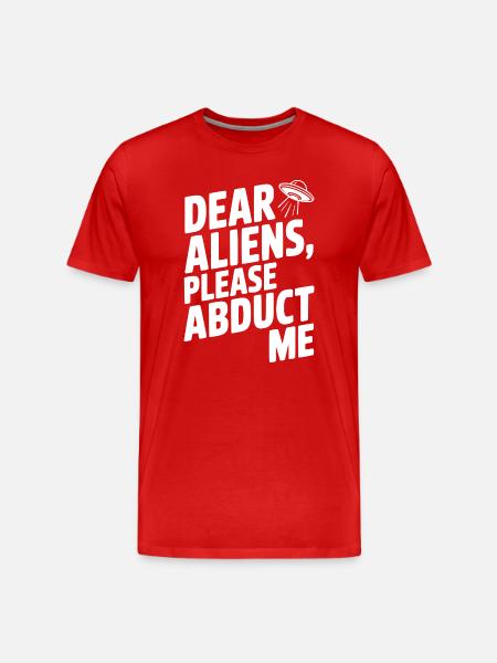 Dear Aliens, Please Abduct Me - Men's Premium Organic T-Shirt - red