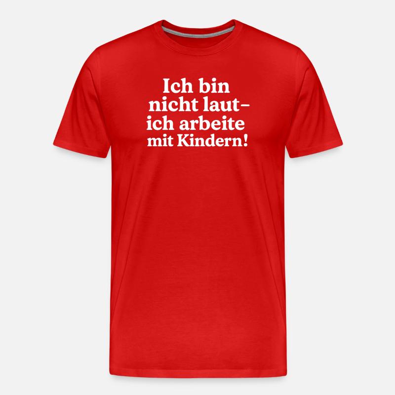 Ich bin nicht laut! (weiß) - Männer Premium Bio T-Shirt - Rot