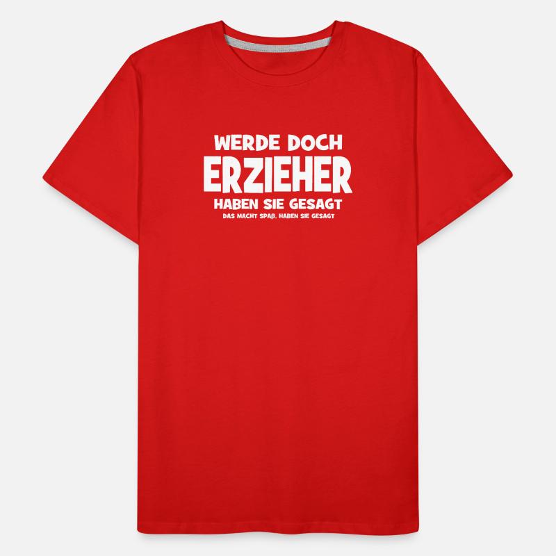 Why don't you become an educator, they said - That makes S Men's Premium Organic T-Shirt