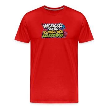 Was kickst du so? Ich hab mich erschrocken - Männer Premium Bio T-Shirt - Rot - Vorne - Damien (186cm)