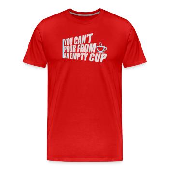 On ne peut pas verser dans un gobelet vide Soins personnels - T-shirt bio Premium Homme - rouge - Devant - Damien (186cm)