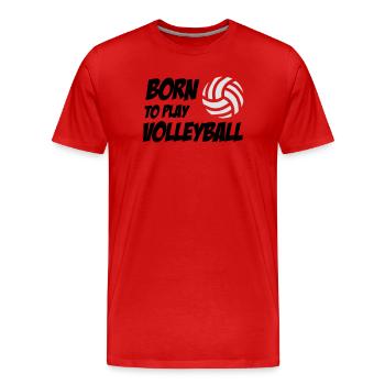 Born to play Volleyball - Men's Premium Organic T-Shirt - red - Front - Damien (186cm)