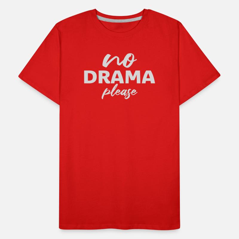 No Drama Please Rest Relaxation Relax Chill Fun Men's Premium Organic T-Shirt