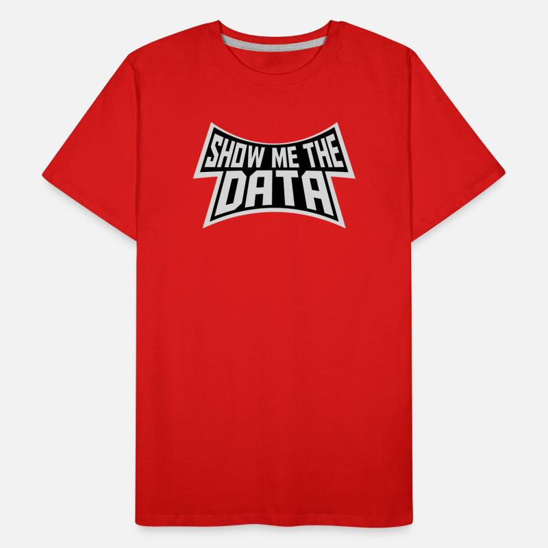 Show Me The Data Lustig Nerd Analyst Sarkastisch Männer Premium Bio T-Shirt