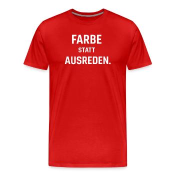 Color Instead of Excuses – Craftsman Statement Shirt - Men's Premium Organic T-Shirt - red - Front - Damien (186cm)