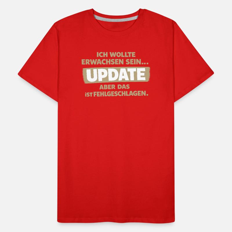 Ich wollte erwachsen sein: Update gescheitert Männer Premium Bio T-Shirt