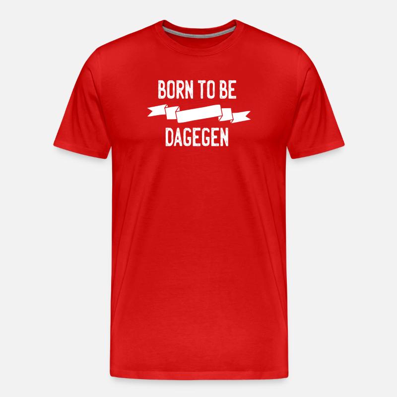 Born to be dagegen - Männer Premium Bio T-Shirt - Rot