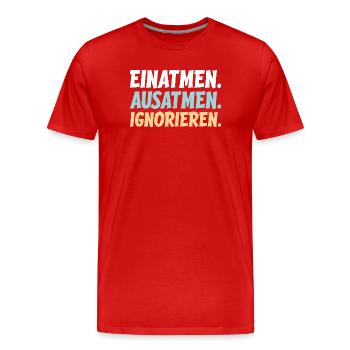 Inspire, expire, ignore. - T-shirt bio Premium Homme - rouge - Devant - Damien (186cm)